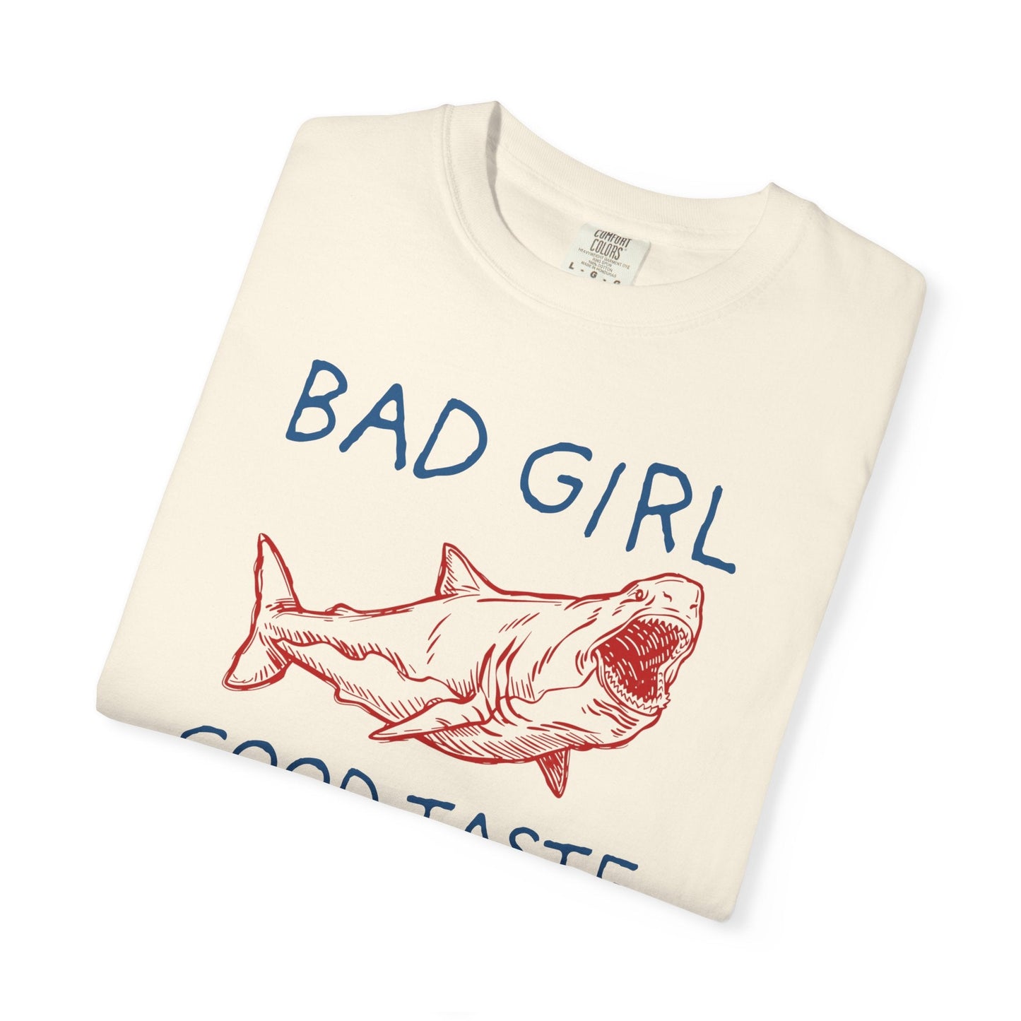 Copy of Bad Girl Good Taste Shark T-Shirt Printify