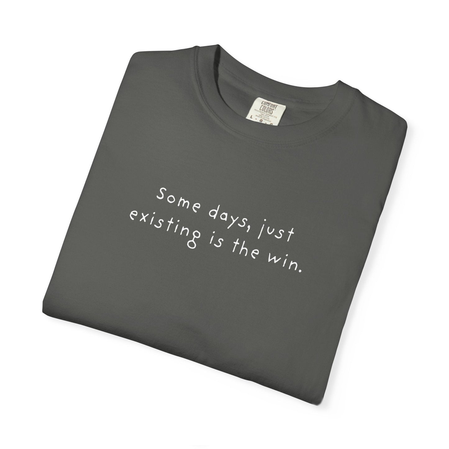 Just Existing Is the Win T-Shirt Printify