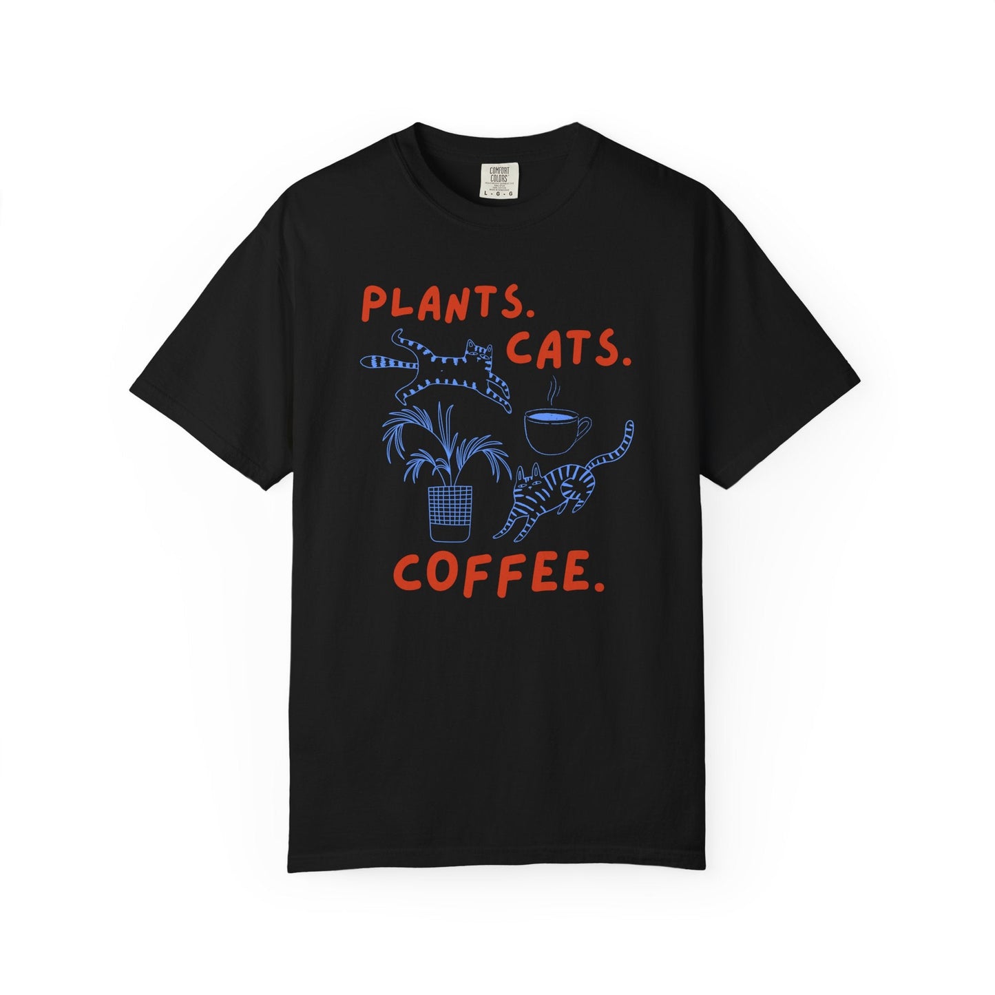 Plants. Cats. Coffee. T-Shirt Printify