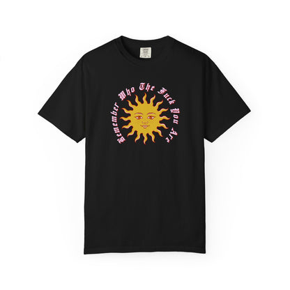 Remember Who TF You Are T-Shirt Printify