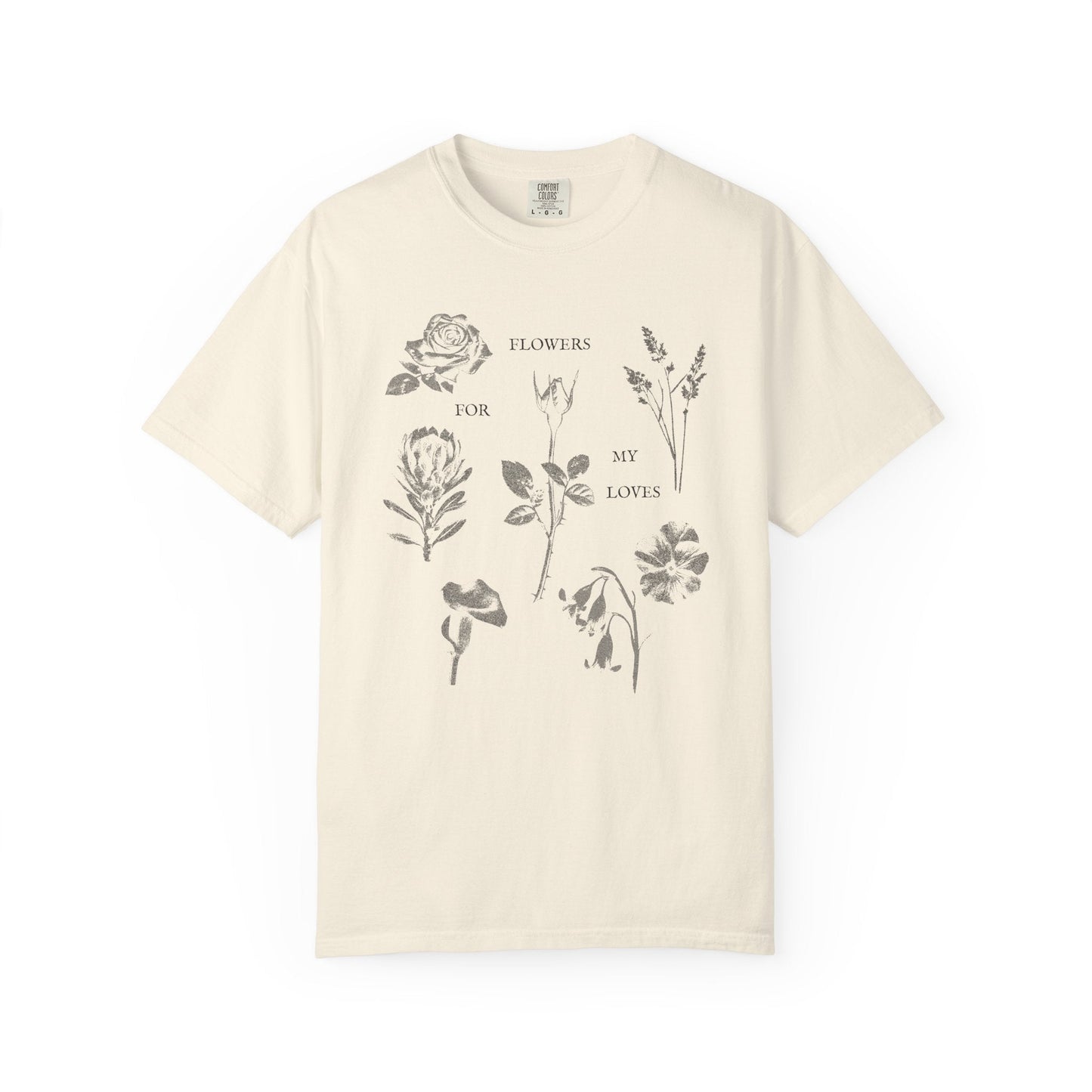 Flowers For My Loves T-Shirt Printify