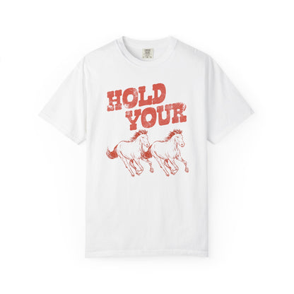 Hold Your Horses T-Shirt Printify