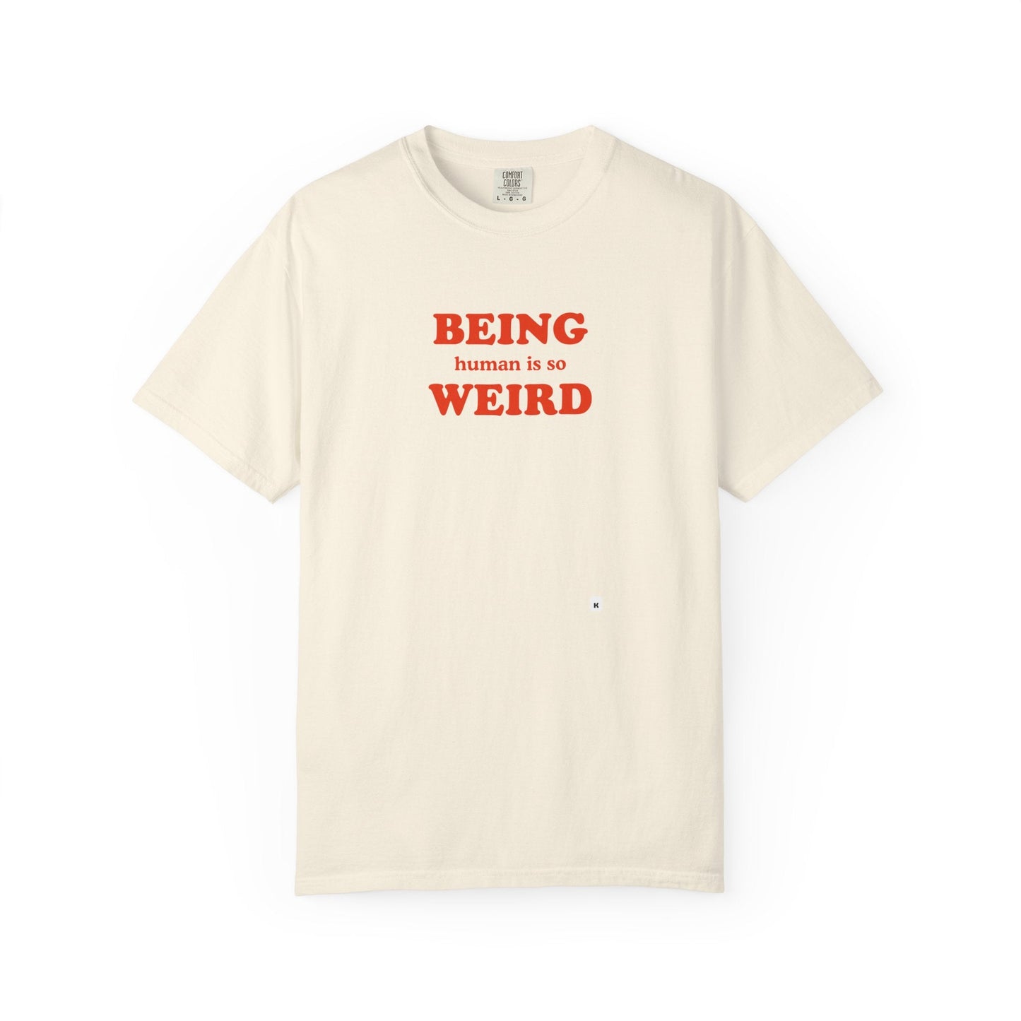 Being Human Is So Weird T-Shirt Printify