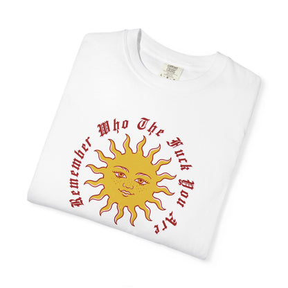 Remember Who TF You Are T-Shirt Printify
