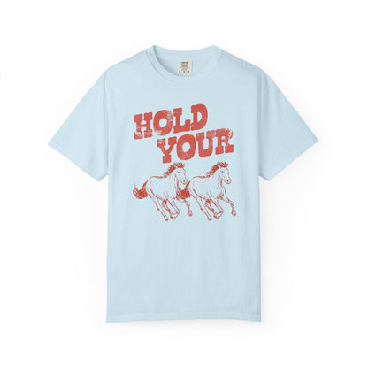 Hold Your Horses T-Shirt Printify