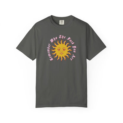 Remember Who TF You Are T-Shirt Printify
