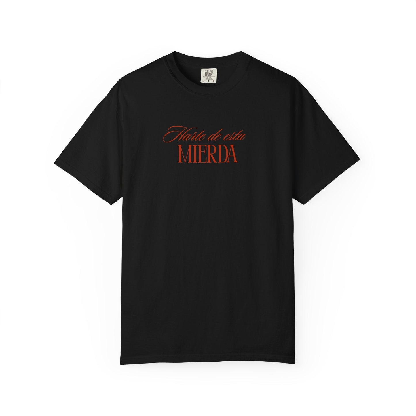 Harte de esta mierda T-Shirt Printify