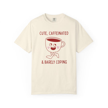 Cute, Caffeinated, Coping T-Shirt Printify