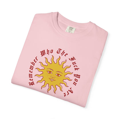 Remember Who TF You Are T-Shirt Printify