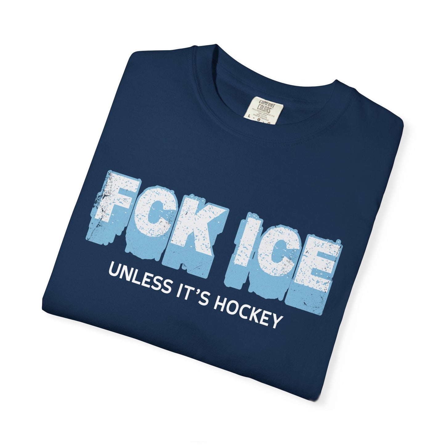 Fck Ice Unless It’s Hockey T-Shirt Printify