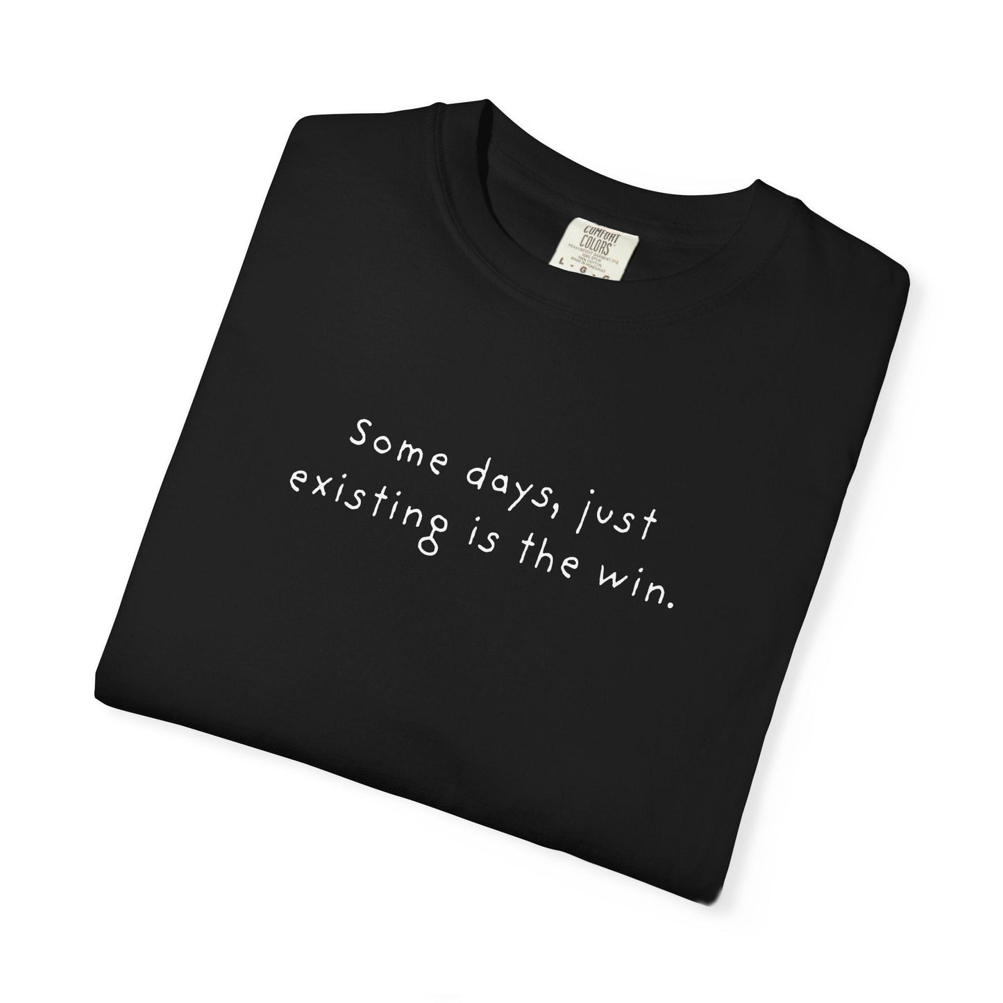 Just Existing Is the Win T-Shirt Printify