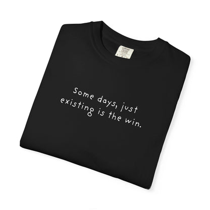 Just Existing Is the Win T-Shirt Printify