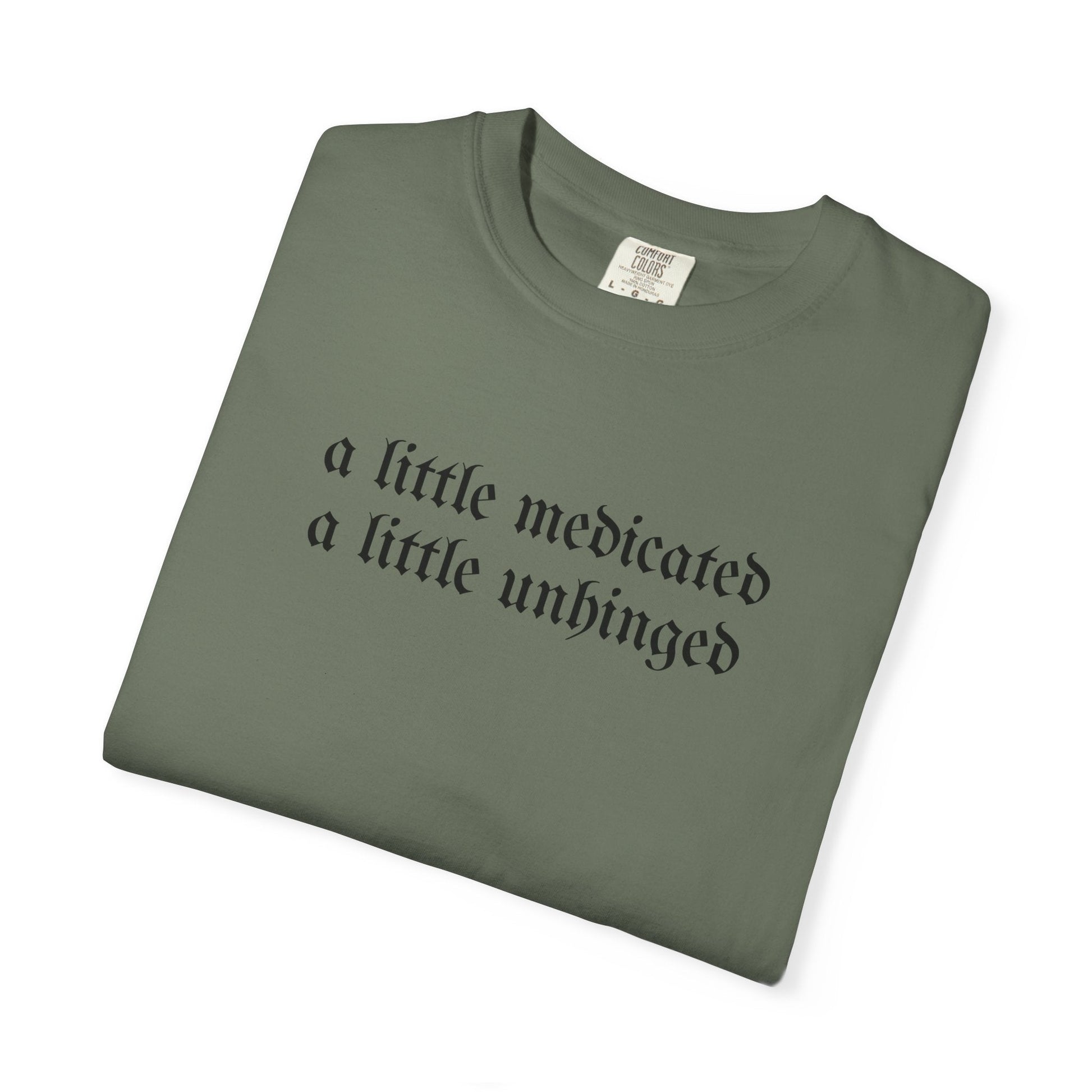 A Little Medicated Unhinged T-Shirt Printify