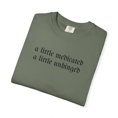 A Little Medicated Unhinged T-Shirt Printify