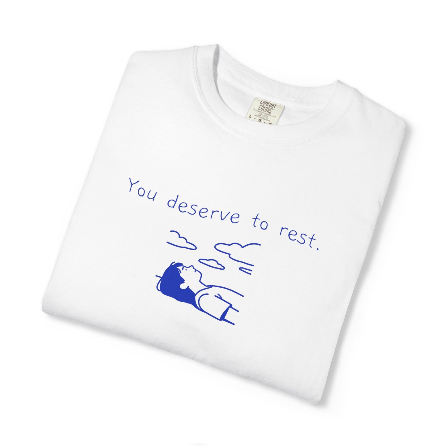 You Deserve to Rest T-Shirt