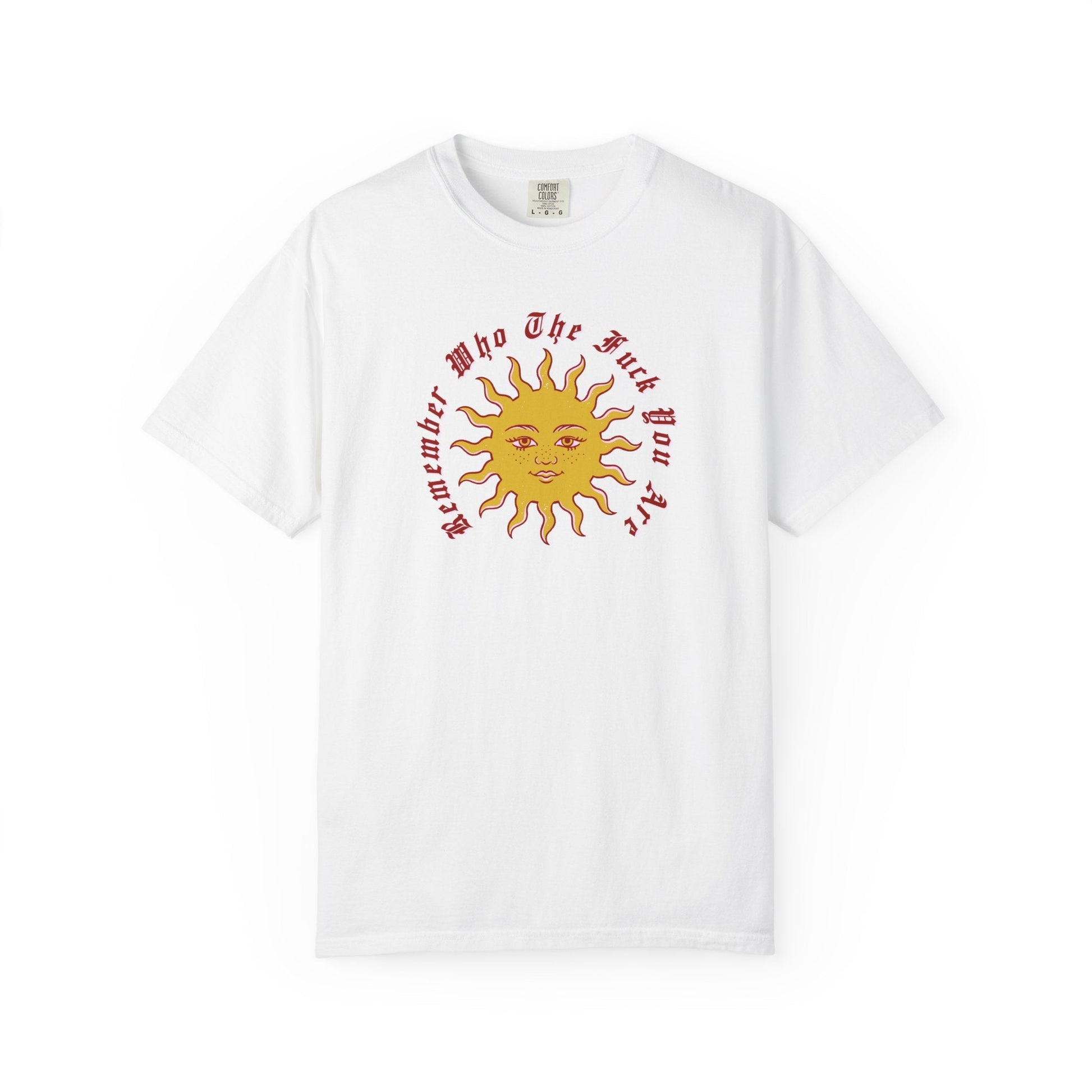 Remember Who TF You Are T-Shirt Printify