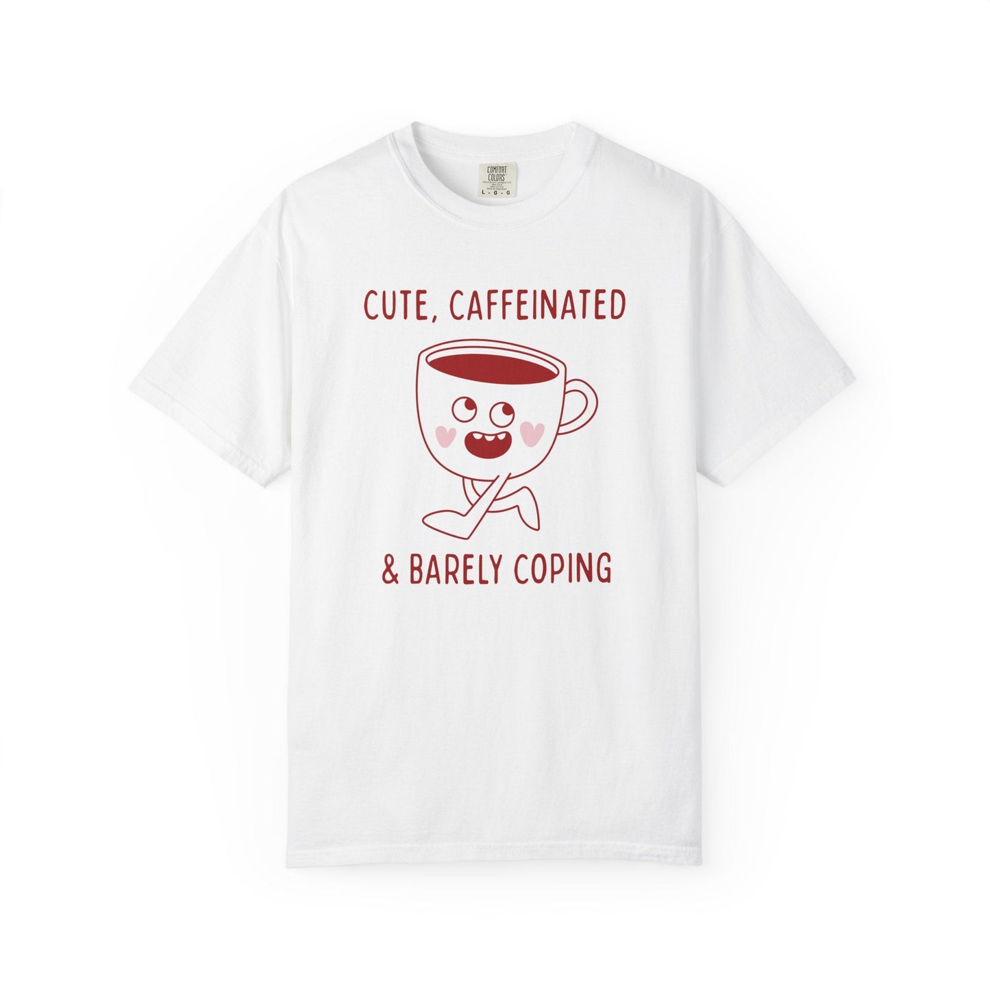 Cute, Caffeinated, Coping T-Shirt Printify