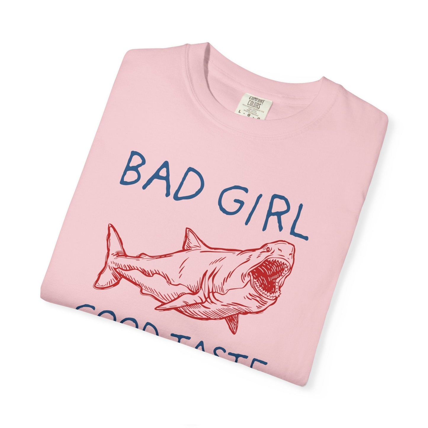 Copy of Bad Girl Good Taste Shark T-Shirt Printify