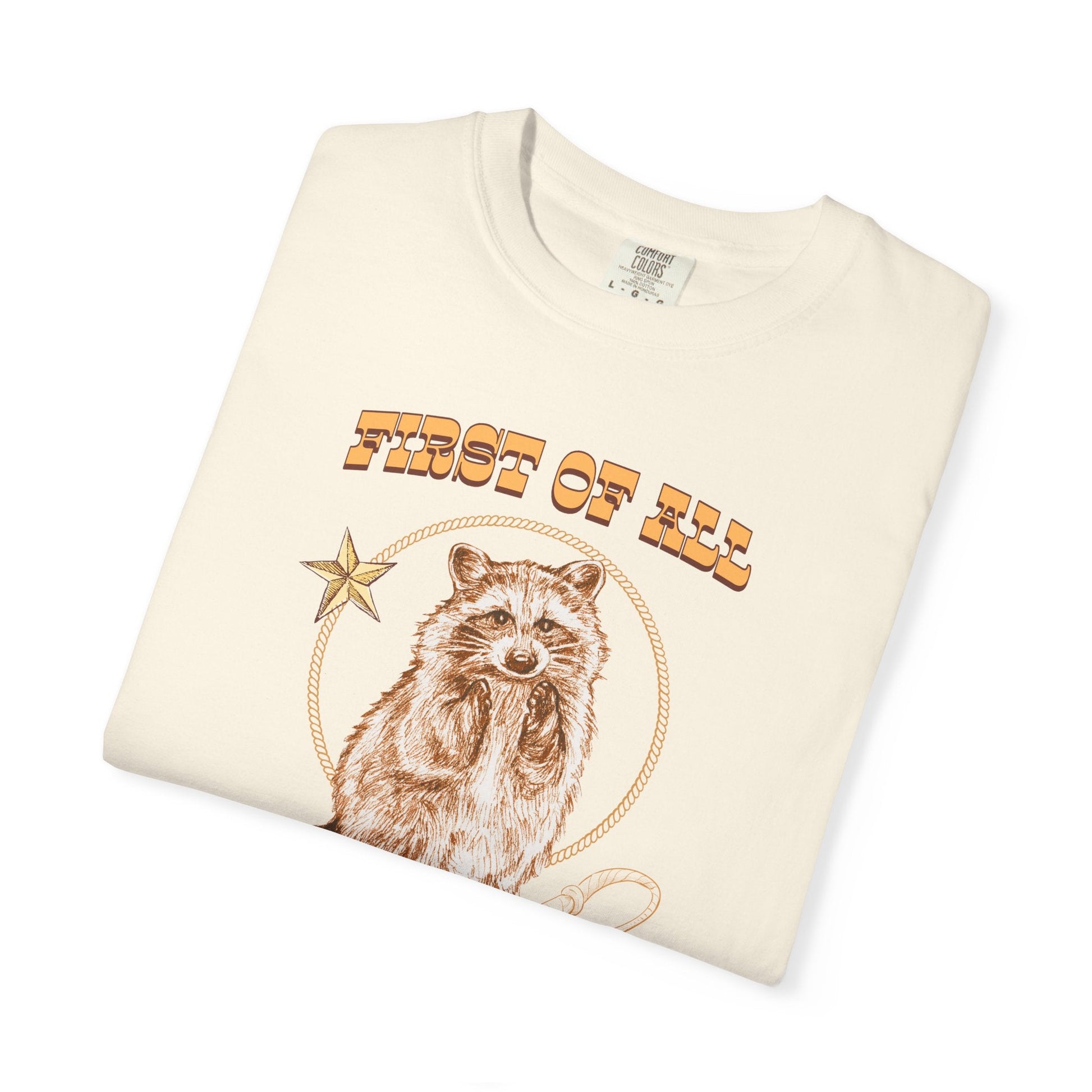 First of All I’m a Delight Raccoon T-Shirt Printify
