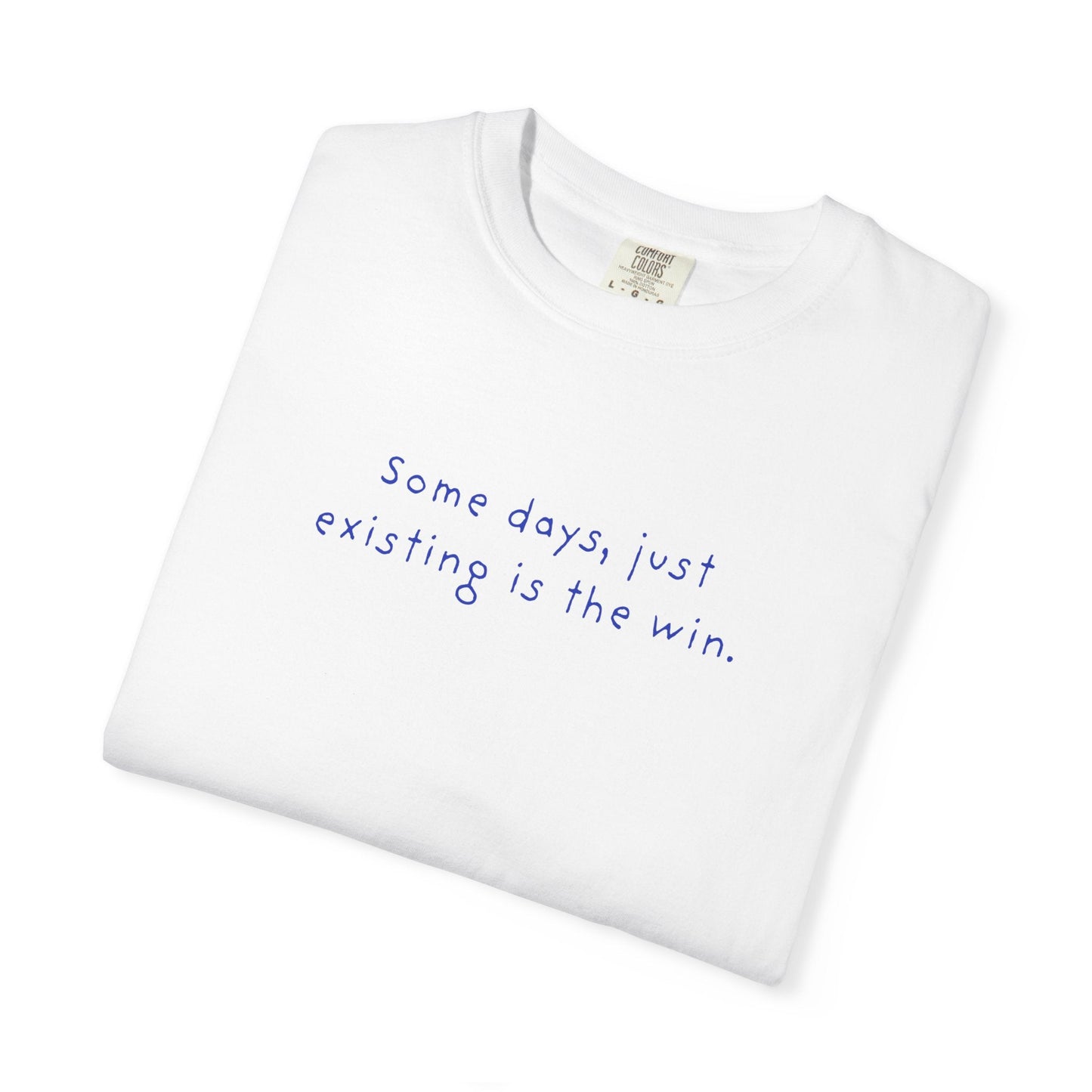 Just Existing Is the Win T-Shirt Printify