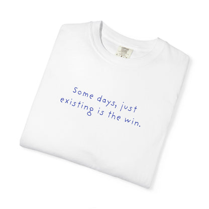 Just Existing Is the Win T-Shirt Printify