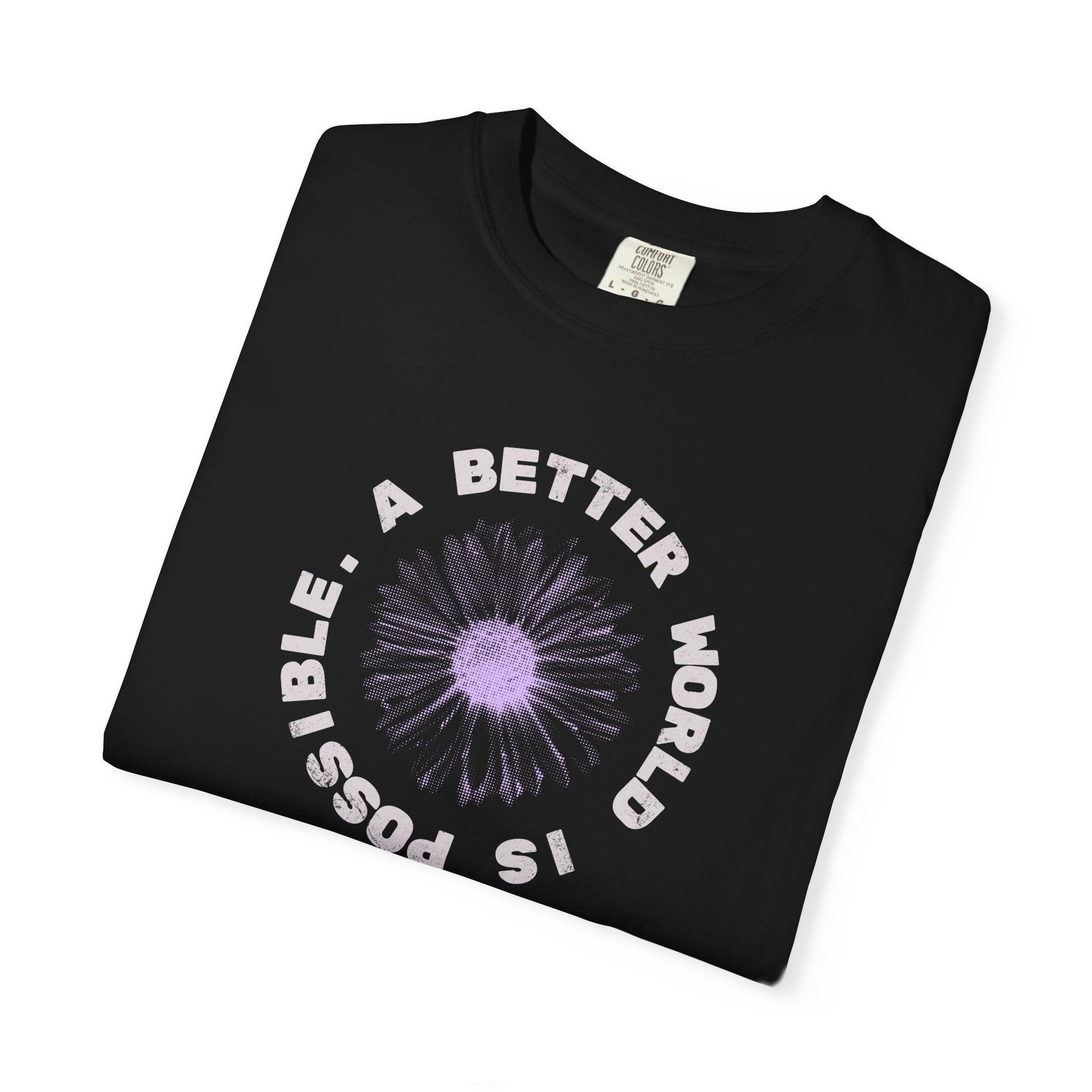A Better World Is Possible T-Shirt Printify