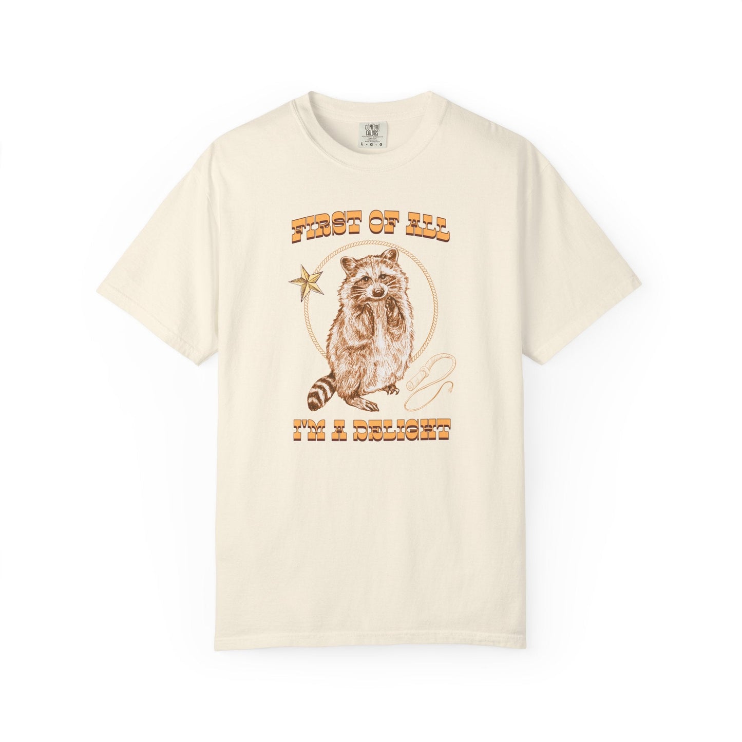 First of All I’m a Delight Raccoon T-Shirt Printify