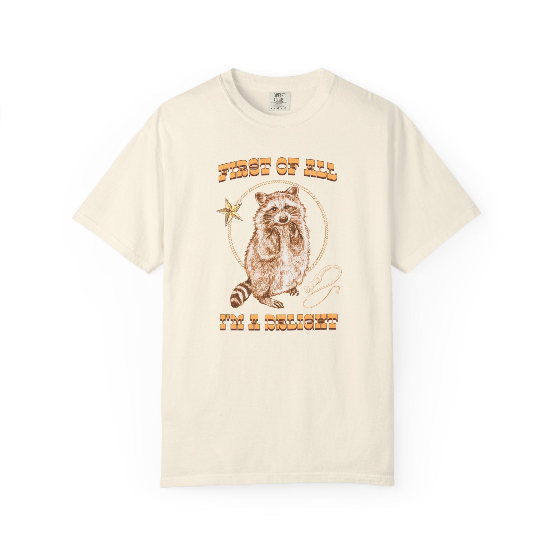 First of All I’m a Delight Raccoon T-Shirt Printify