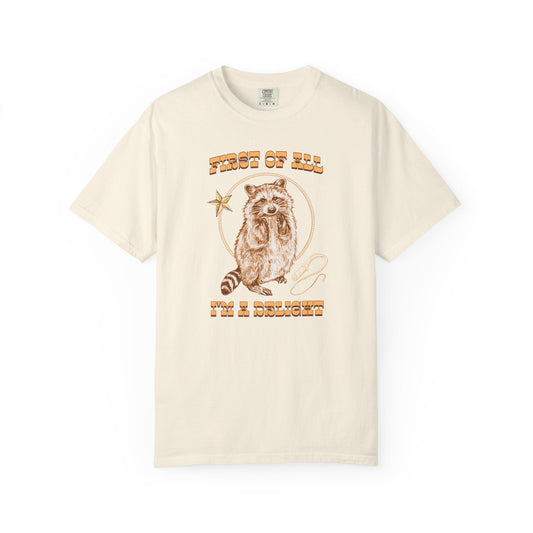 First of All I’m a Delight Raccoon T-Shirt Printify