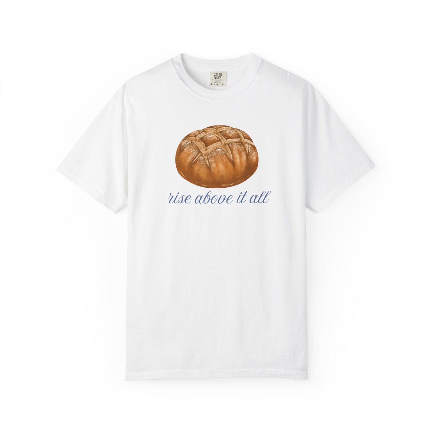 Rise Above It All Sourdough T-Shirt