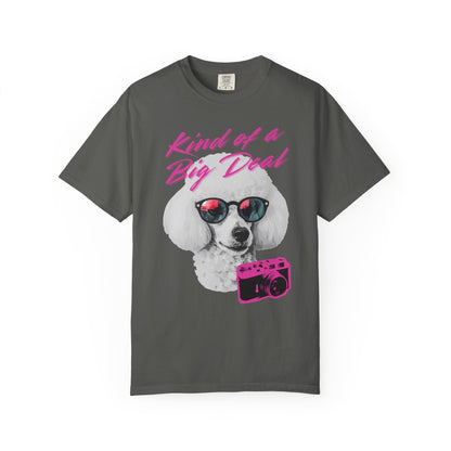 Kind of a Big Deal Poodle T-Shirt Printify