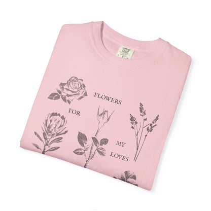 Flowers For My Loves T-Shirt Printify
