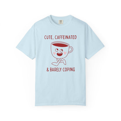 Cute, Caffeinated, Coping T-Shirt Printify
